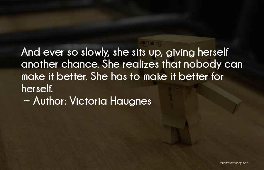 Victoria Haugnes Quotes 1083474