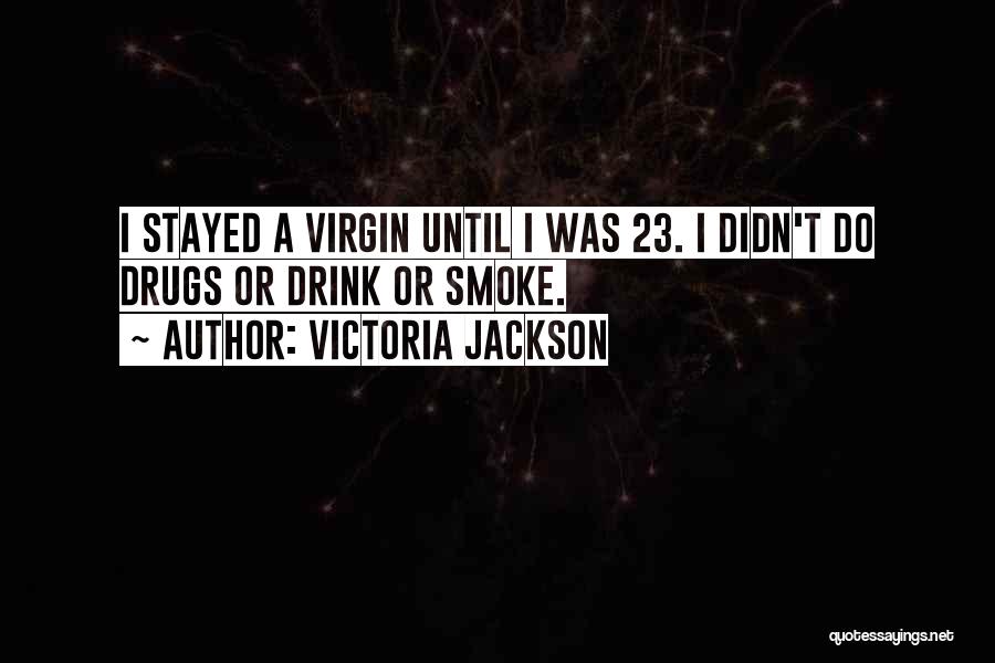 Victoria Jackson Quotes 1289044