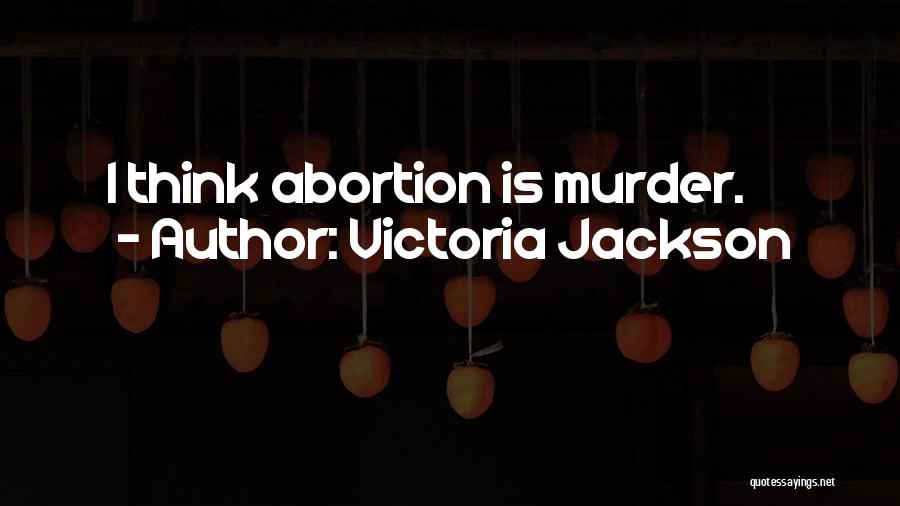 Victoria Jackson Quotes 1764512