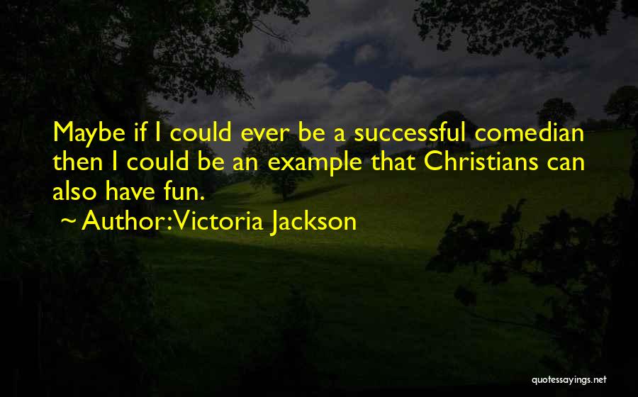 Victoria Jackson Quotes 2141073