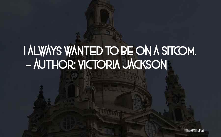 Victoria Jackson Quotes 304242