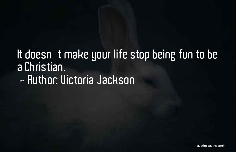 Victoria Jackson Quotes 709024