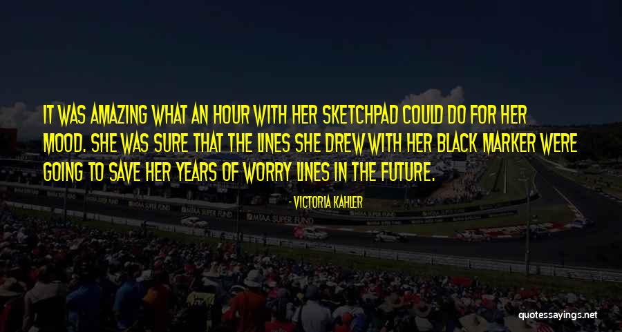 Victoria Kahler Quotes 251587