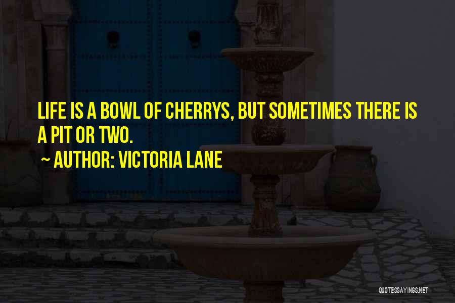 Victoria Lane Quotes 531583