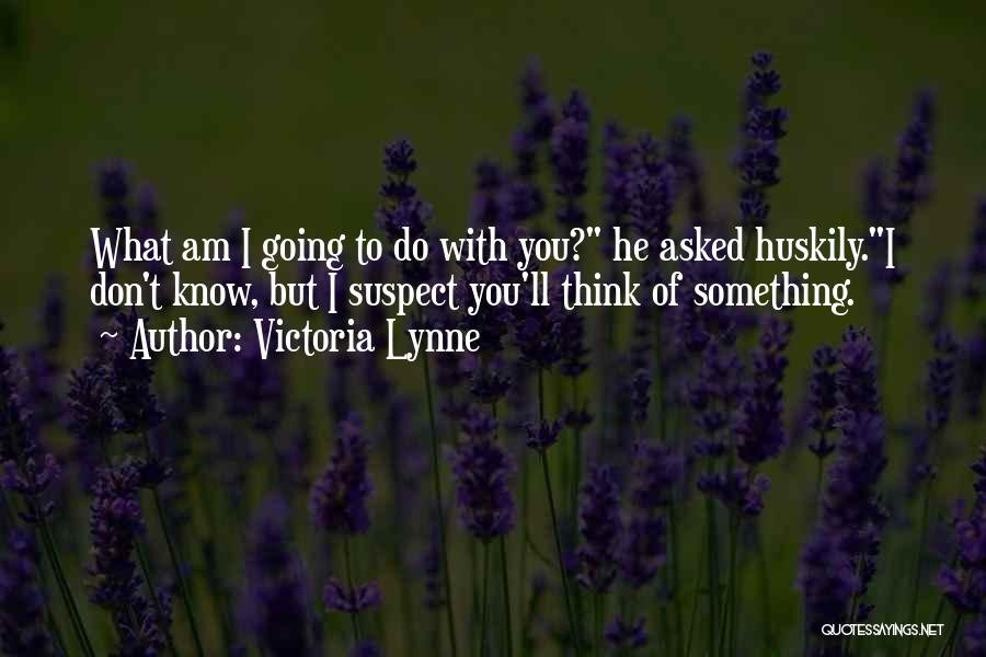 Victoria Lynne Quotes 1420254