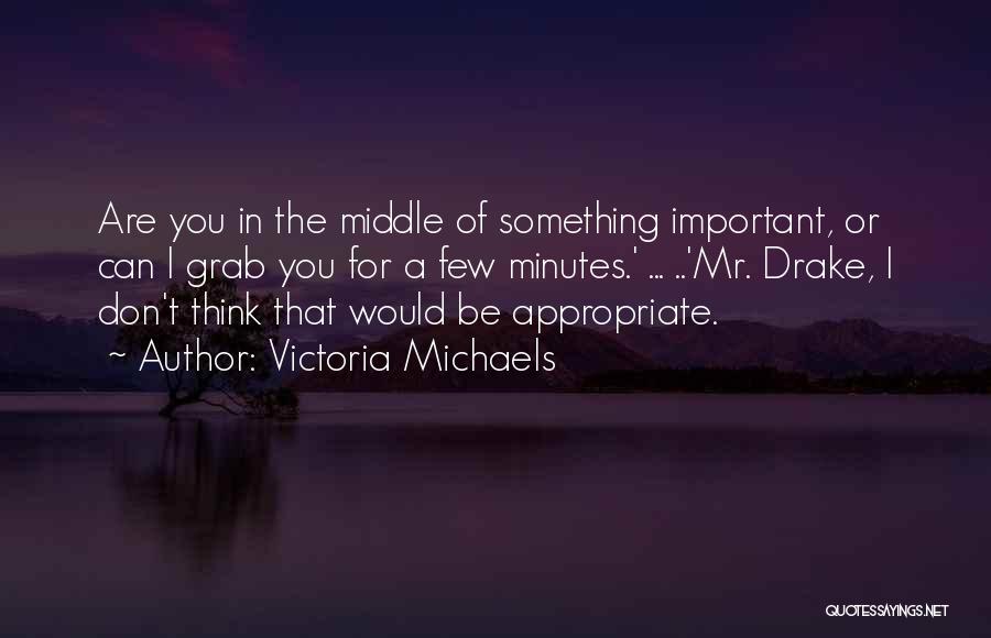 Victoria Michaels Quotes 1403117