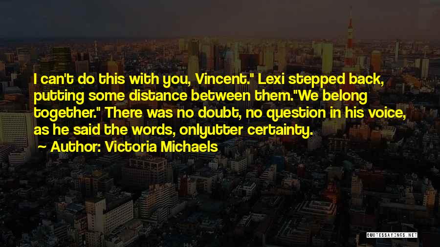 Victoria Michaels Quotes 179066