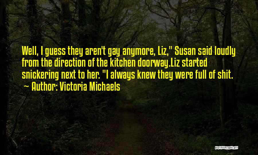 Victoria Michaels Quotes 721764