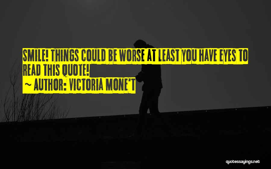 Victoria Mone't Quotes 828084