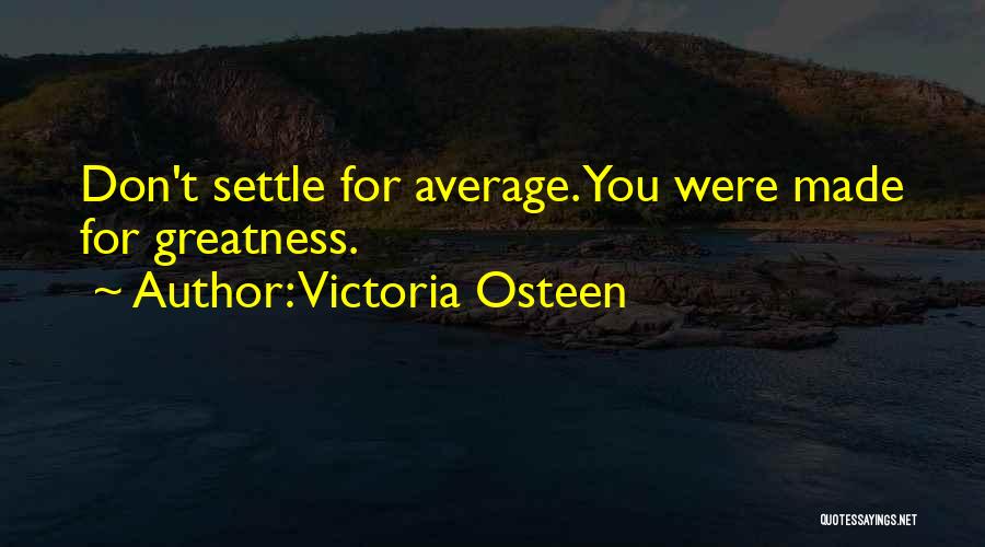 Victoria Osteen Quotes 1811678