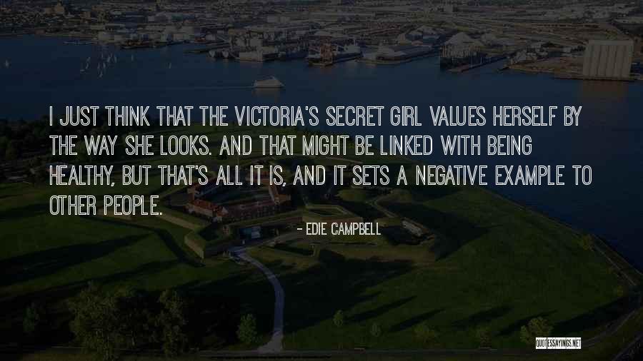 Victoria S Secret Quotes By Edie Campbell Victoria S Secret Quotes By Edie Campbell