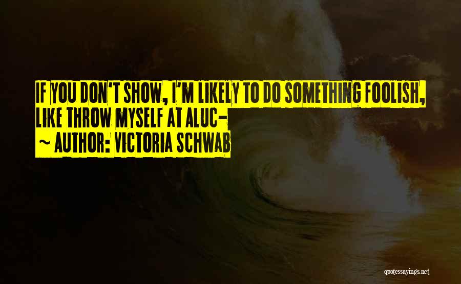 Victoria Schwab Quotes 886743
