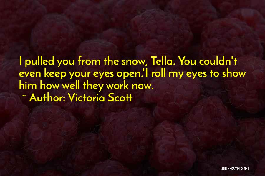 Victoria Scott Quotes 1380451