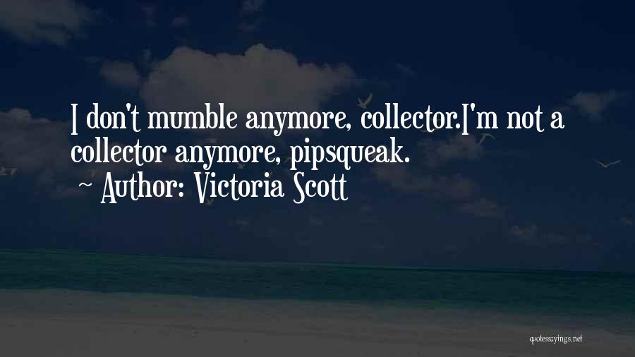 Victoria Scott Quotes 1471324