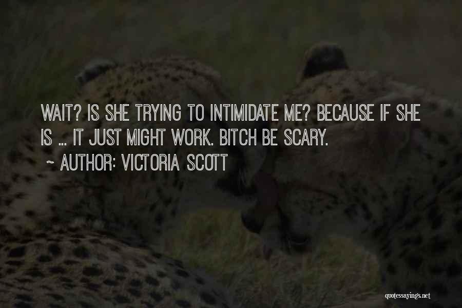 Victoria Scott Quotes 1507256