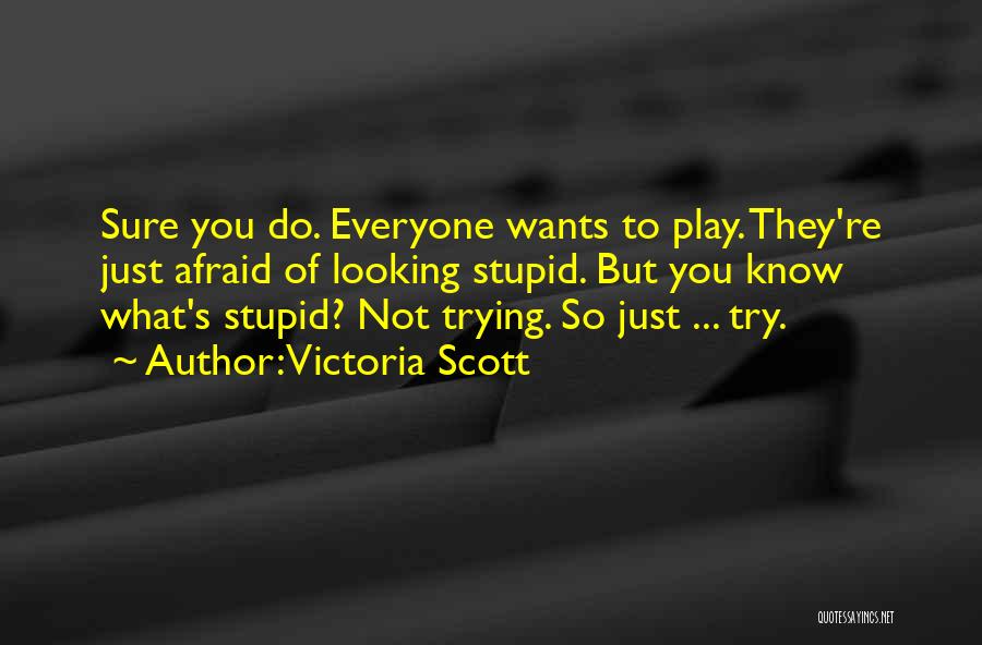 Victoria Scott Quotes 1673247