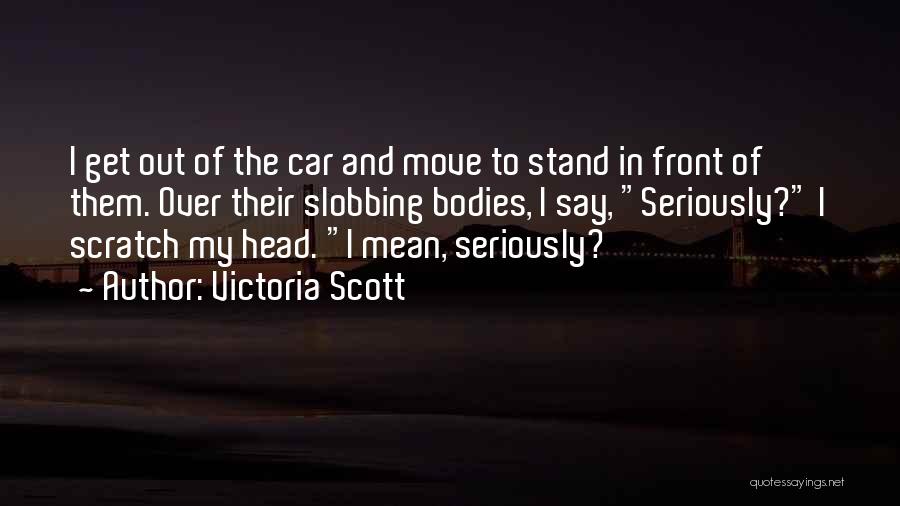 Victoria Scott Quotes 217898