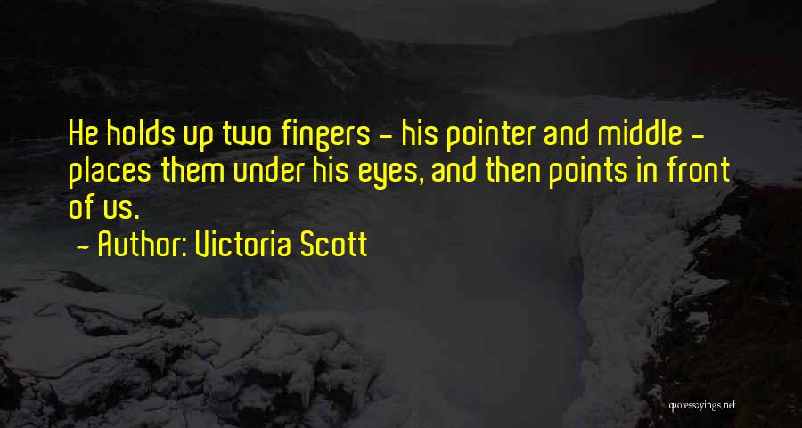 Victoria Scott Quotes 723571