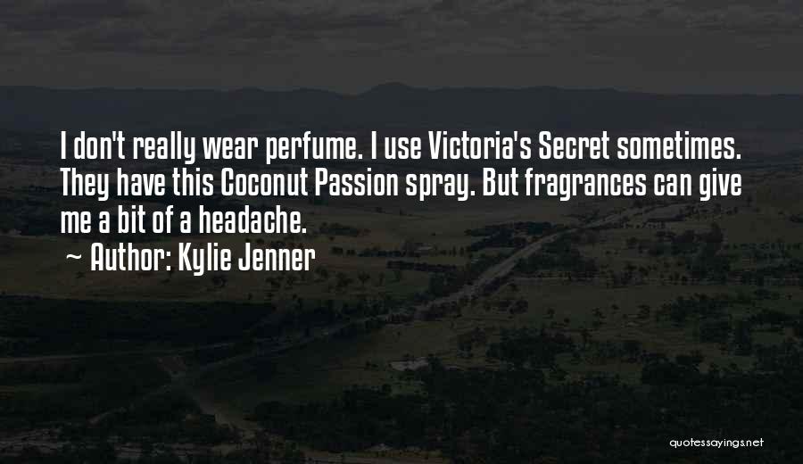 Victoria Secret Perfume Quotes By Kylie Jenner