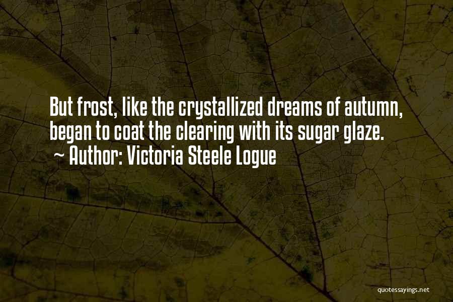 Victoria Steele Logue Quotes 2220667