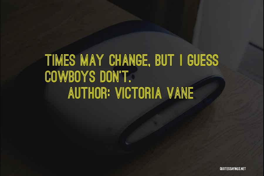 Victoria Vane Quotes 692021