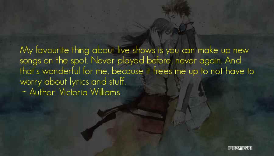 Victoria Williams Quotes 232468