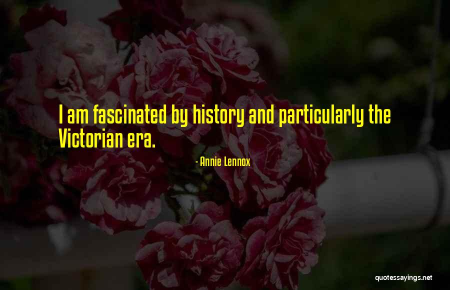 Victorian Era Quotes By Annie Lennox Victorian Era Quotes By Annie Lennox