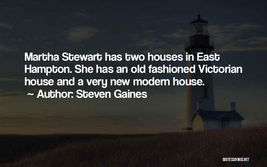 Victorian Houses Quotes By Steven Gaines