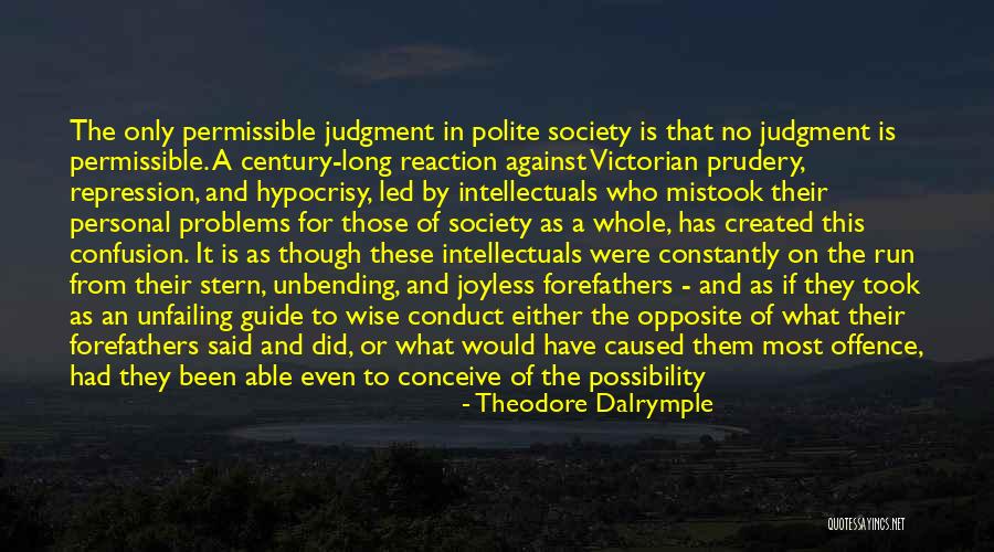 Victorian Society Quotes By Theodore Dalrymple Victorian Society Quotes By Theodore Dalrymple