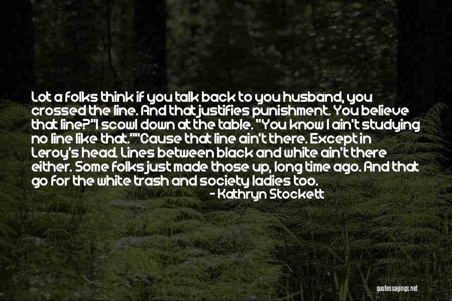 Victoriano Luna Quotes By Kathryn Stockett Victoriano Luna Quotes By Kathryn Stockett