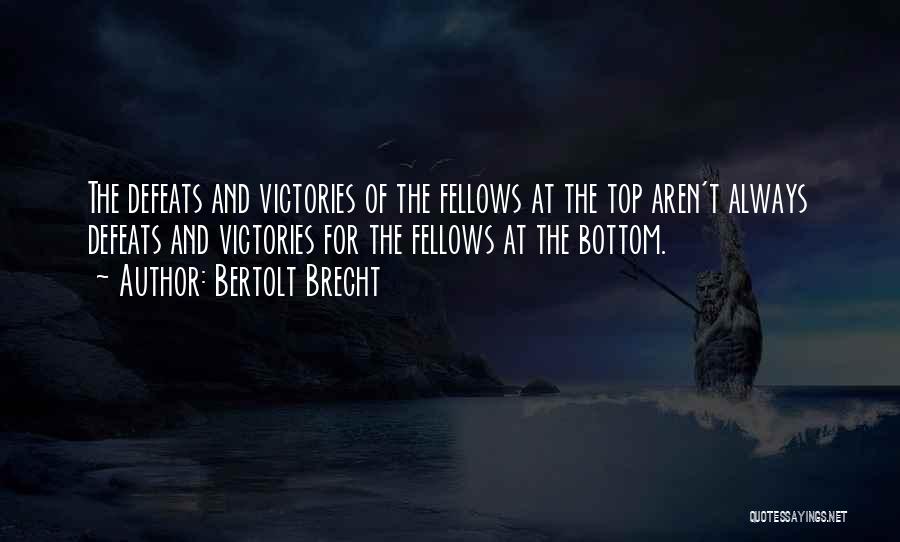 Victories And Defeats Quotes By Bertolt Brecht