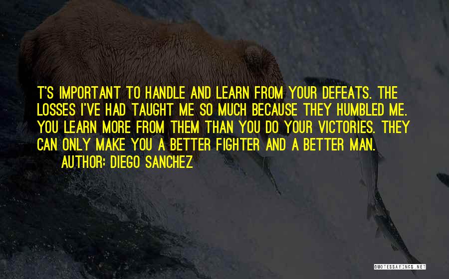 Victories And Defeats Quotes By Diego Sanchez