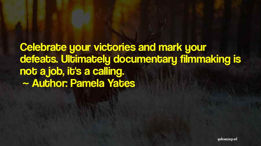 Victories And Defeats Quotes By Pamela Yates