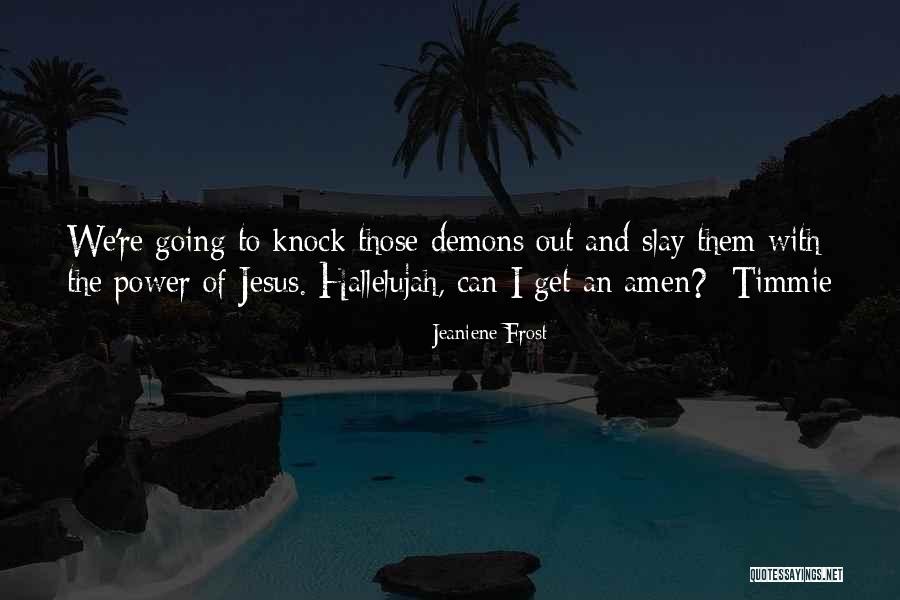 Victorieux Femme Quotes By Jeaniene Frost Victorieux Femme Quotes By Jeaniene Frost
