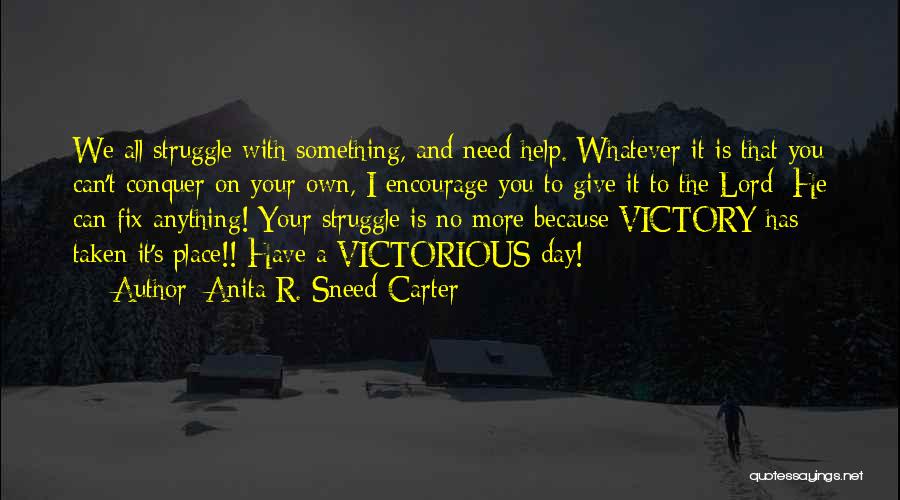 Victorious Life Quotes By Anita R. Sneed-Carter