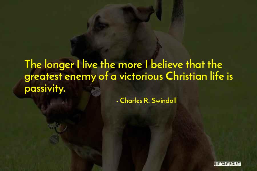 Victorious Life Quotes By Charles R. Swindoll