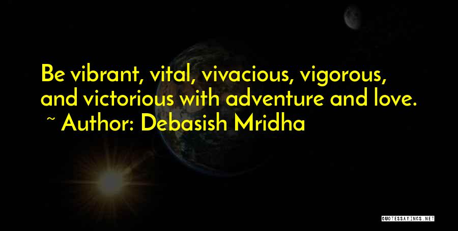 Victorious Life Quotes By Debasish Mridha