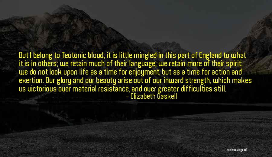 Victorious Life Quotes By Elizabeth Gaskell