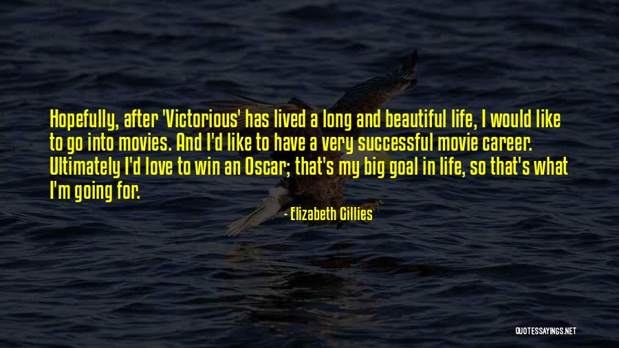 Victorious Life Quotes By Elizabeth Gillies Victorious Life Quotes By Elizabeth Gillies