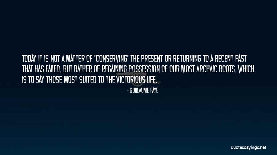 Victorious Life Quotes By Guillaume Faye Victorious Life Quotes By Guillaume Faye