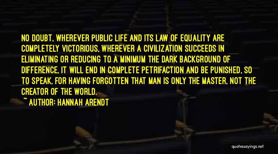 Victorious Life Quotes By Hannah Arendt