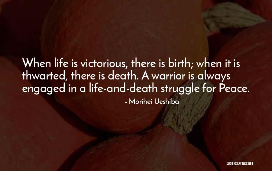 Victorious Life Quotes By Morihei Ueshiba Victorious Life Quotes By Morihei Ueshiba