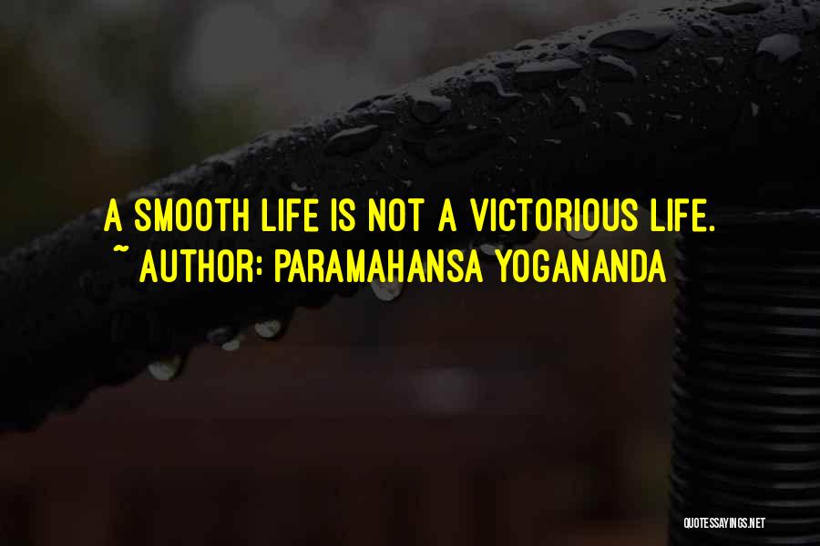 Victorious Life Quotes By Paramahansa Yogananda