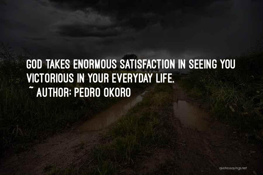 Victorious Life Quotes By Pedro Okoro