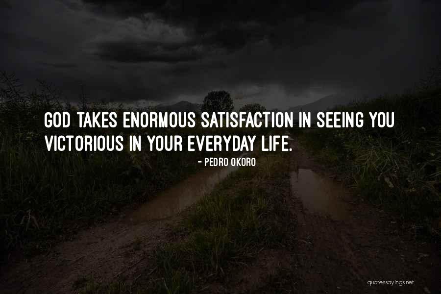 Victorious Life Quotes By Pedro Okoro