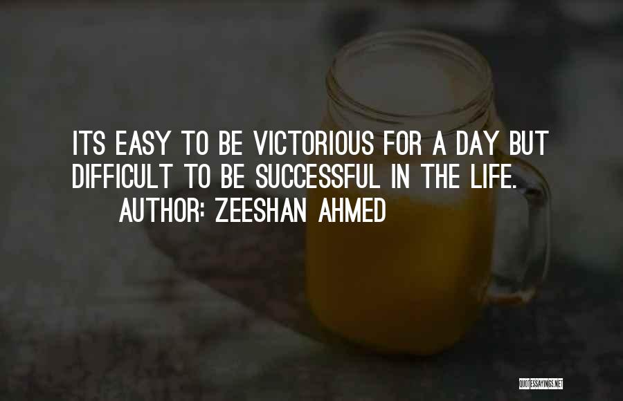 Victorious Life Quotes By Zeeshan Ahmed