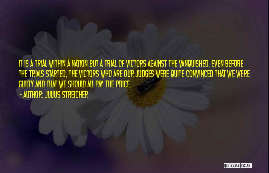 Victors And Vanquished Quotes By Julius Streicher