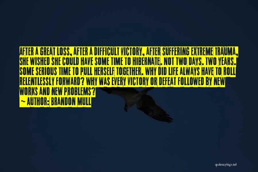 Victory After Loss Quotes By Brandon Mull