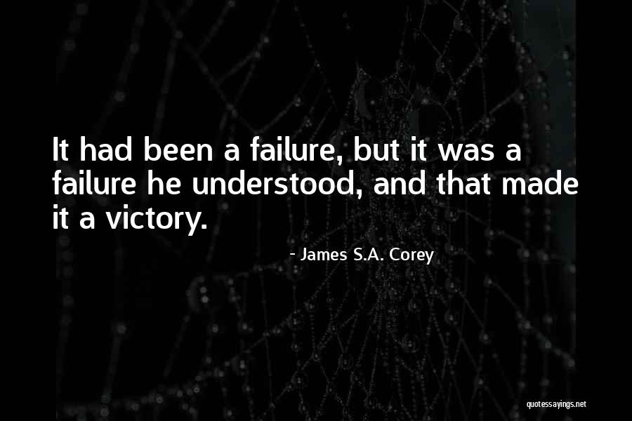 Victory And Failure Quotes By James S.A. Corey Victory And Failure Quotes By James S.A. Corey