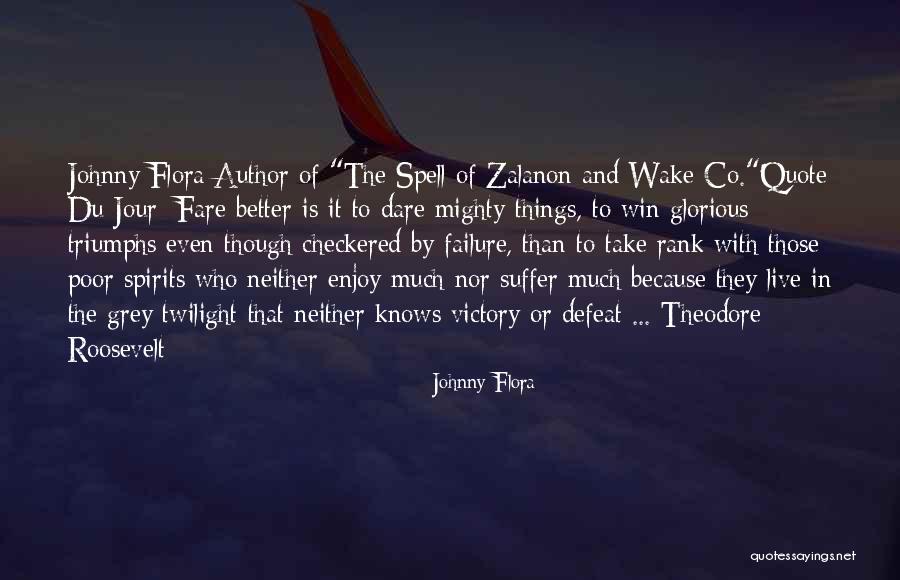 Victory And Failure Quotes By Johnny Flora Victory And Failure Quotes By Johnny Flora